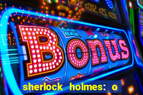 sherlock holmes: o jogo de sombras torrent